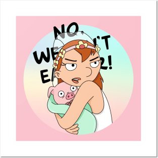 No, We can't eat her! Posters and Art